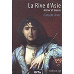 La Rive d'Asie: Amour et Harem
