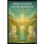 La Rosa Mistica: Operazione Leoni Bianchi- Città di Luce (WLL White Lion Line, Band 9)