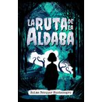 La ruta de La Aldaba: Una espeluznante novela de terror fantástico que atrapará a los amantes del horror, el misterio, lo sobrenatural y la fantasía oscura