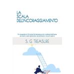 LA SCALA DELL'INCORAGGIAMENTO: Un compendio di 15 articoli di ispirazione che ti solleverà dall'ansia, dal dolore, dalla depressione, dal fallimento e ... TREASURE'S ENCOURAGEMENT BOOKSTORE, Band 58)