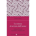 La scienza al servizio dell'uomo. Umberto Veronesi tra medicina e impegno civile (Biblioteca di testi e studi)