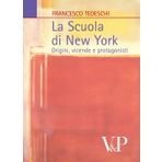La scuola di New York. Origini, vicende e protagonisti (Università/Ricerche/Storia dell'arte)