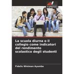 La scuola diurna o il collegio come indicatori del rendimento scolastico degli studenti