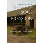 La Terre sous Pression: La terre se vide. La table suivra
