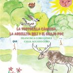LA TORTOLILLA CÁNDIDA, LA ARDILLITA BELI Y EL GRAJO POC. (CUENTOS PARA IZAN, Band 1)