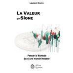 La Valeur du Signe: Penser la Monnaie dans un monde instable