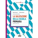 La valutazione nella scuola primaria. Obiettivi, curricoli, scelte (Formazione docenti)