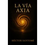 La Via Axia: El arte de vivir alineado
