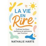 La Vie en Rire: Cultiver bonheur, résilience et optimisme par l’humour