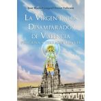 LA VIRGEN DE LOS DESAMPARADOS DE VALENCIA PEREGRINA A TIERRAS DE GALICIA: SANTUARIO NUESTRA SEÑORA DE LOS DESAMPARADOS DE ABADES SILLEDA (PONTEVEDRA)