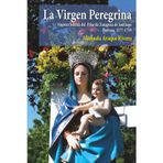 La Virgen Peregrina: Nuestra Señora del Pilar de Zaragoza de Santiago: Barinas, 1577-1759.