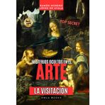 LA VISITACIÓN por Leonardo da Vinci según el «Apocalypsis nova»: El verdadero origen de «La Virgen de las rocas» de Leonardo da Vinci