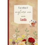 La vita è migliore con una Camilla: Bellissimo regalo per ragazze e donne con il nome Camilla un taccuino a righe personalizzato per Camilla