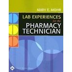 Lab Experiences for the Pharmacy Technician [Spiral--bound]