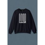 Lacivert Sweatshirt Good Bad Yazı Tipografi İyi Kötü Baskılı Unisex Sweat Lacivert
