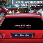 Lades Bitti Atarli Ukala Turkce Sarki Anlamli Sozler - Cam Yazilari Sticker Etiket Yapistirma
