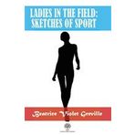 Ladies In The Field: Sketches Of Sport-Platanus Publishing