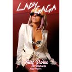 Lady Gaga: Just Dance: The Biography by Phoenix. Helia ( 2010 ) Hardcover