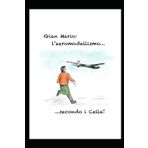 L'aeromodellismo: ...secondo i Cella!
