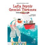 Lafla Peynir Gemisi Yürümez-Akrobatik Öyküler