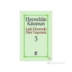 LAIK DÜZENDE DINI YAŞAMAK 3 - HAYREDDIN KARAMAN