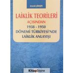 Laiklik Teorileri Açısından 1938-1950 Dönemi Türkiyesi'nde Laiklik Anlayışı - Emrah Şimşir