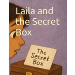 Laila and the Secret Box: A magical box that reveals the power of honesty — A Magical Story That Teaches Your Child the Power of Honesty!