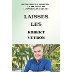 Laisses les : Motivation et Bonheur : La doctrine du « Laissez les Parler »
