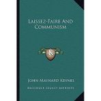 [(Laissez-Faire and Communism)] [Author: John Maynard Keynes] published on (September, 2010)