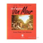 LALE DEVRI RESSAMI JEAN BAPTISTE VAN MOUR - EROL MAKZUME;OSMAN ÖNDEŞ