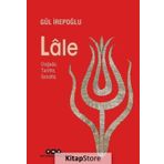 LALE DOĞADA TARIHTE SANATTA - GÜL İREPOĞLU