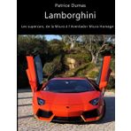 Lamborghini, les supercars, de la Miura à l'Aventador Miura Homage.