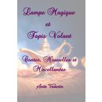 Lampe Magique et Tapis Volant: Contes, nouvelles et miscellanées