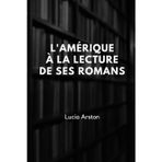 L'Amérique a la lecture de ses ROMANS: Comprendre un pays à travers sa littérature