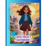 Lana viaja y emprende: Cuentos de superación personal para adolescentes
