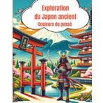 L'ANCIENNE JAPON - UNE AVENTURE DE COLORIAGE À TRAVERS L'HISTOIRE