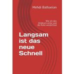 Langsam ist das neue Schnell: Wie ich den Zeitdruck verlor und die Ruhe wiederfand (Innere Räume)