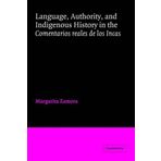 Language, Authority, and Indigenous History in the Comentarios reales de los Incas (Cambridge Iberian and Latin American Studies) by Margarita Zamora (2005-09-15)