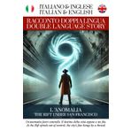 L'Anomalia - Racconto Doppia Lingua - Italiano / Inglese: Per studenti di Italiano o Inglese (Racconti Doppia Lingua di Simple English Read)