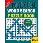 LARGE PRINT PORTUGUESE WORD SEARCH PUZZLE BOOK VOLUME 4: 100 quebra-cabeças quebra-cabeças para adultos (letras grandes) com horas de diversão, ... mente, humor e memória. (Edição em português)