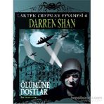 Larten Crepsley Efsanesi 4. Kitap - Ölümüne Dostlar - Darren Shan