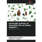 Larvicidal activity of essential oils on Aedes aegypti L