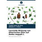 Larvizide Wirkung von ätherischen Ölen auf Aedes aegypti L
