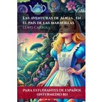 Las aventuras de Alicia en el país de las maravillas (Para estudiantes de español intermedio B1) | Alice's Adventures in Wonderland (For intermediate ... (Learning Spanish/Aprendiendo Español)
