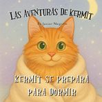 Las Aventuras de Kermit: Kermit se Prepara para Dormir