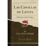 Las Canallas de Levita: Melodrama en Diez Cuadros (Classic Reprint)