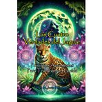 Las Cuatro Verdades del Jaguar: Principios Ancestrales Para Transformar Tu Vida.: Sabiduría Ancestral