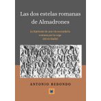 LAS DOS ESTELAS ROMANAS DE ALMADRONES: La hipótesis de una vía secundaria romana por la vega del río Badiel