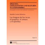 Las lenguas de los incas: el puquina, el aimara y el quechua (Sprachen, Gesellschaften und Kulturen in Lateinamerika / Lenguas, sociedades y culturas en Latinoam¨¦rica) (Spanish Edition) 1st edition