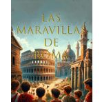 Las Maravillas de Roma: Una Lección De Historia Ilustrada Para Niños Pequeños